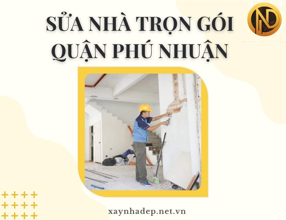 sửa nhà trọn gói quận Phú Nhuận