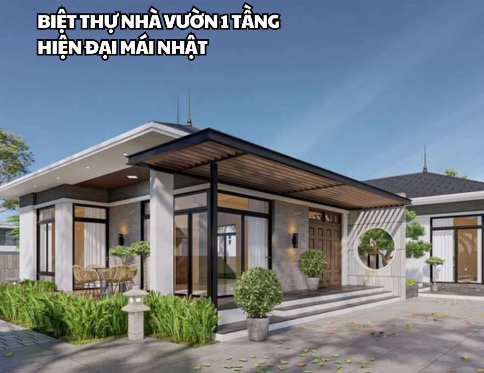 Biệt thự nhà vườn 1 tầng hiện đại mái Nhật