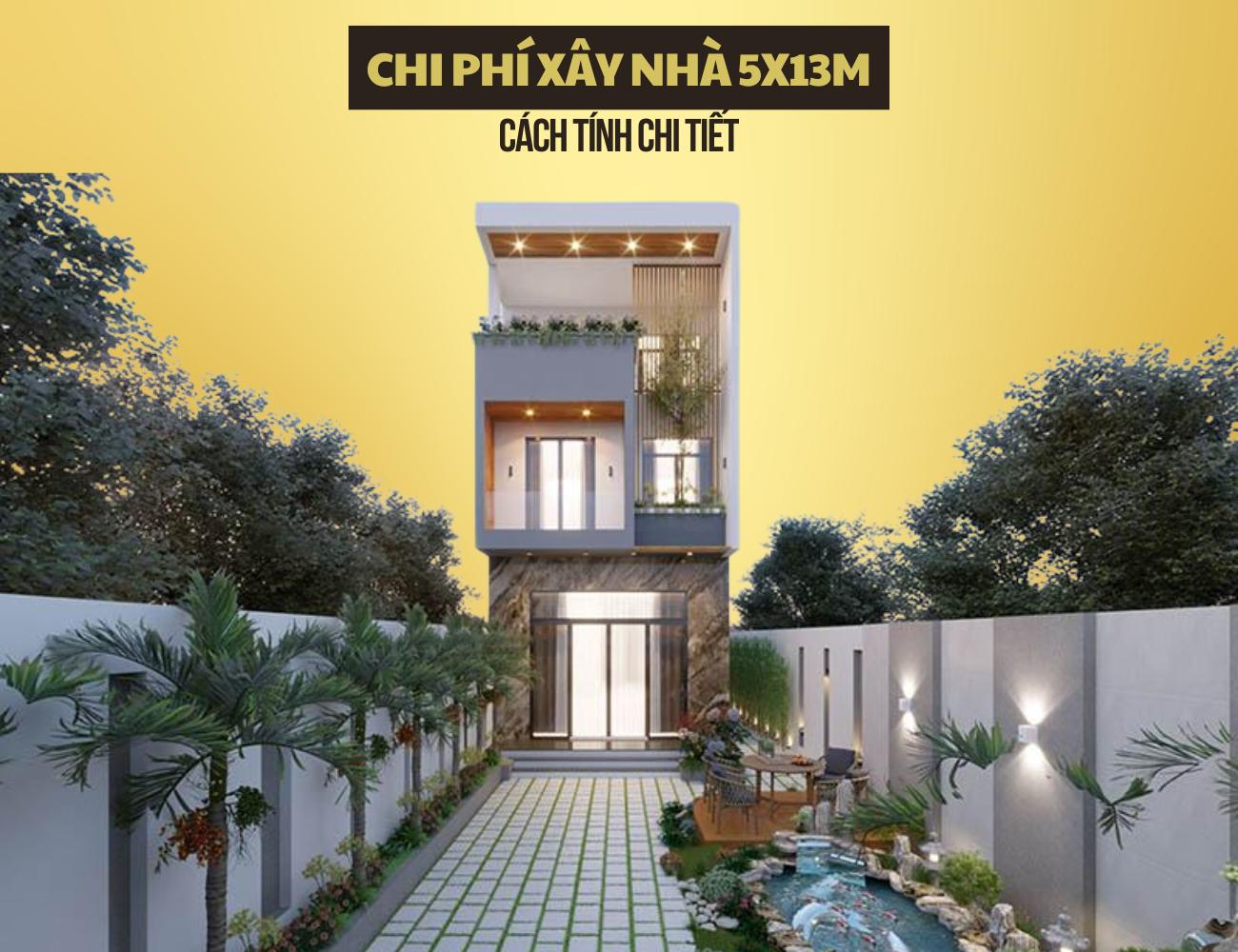 Chi phí xây nhà 5x13m