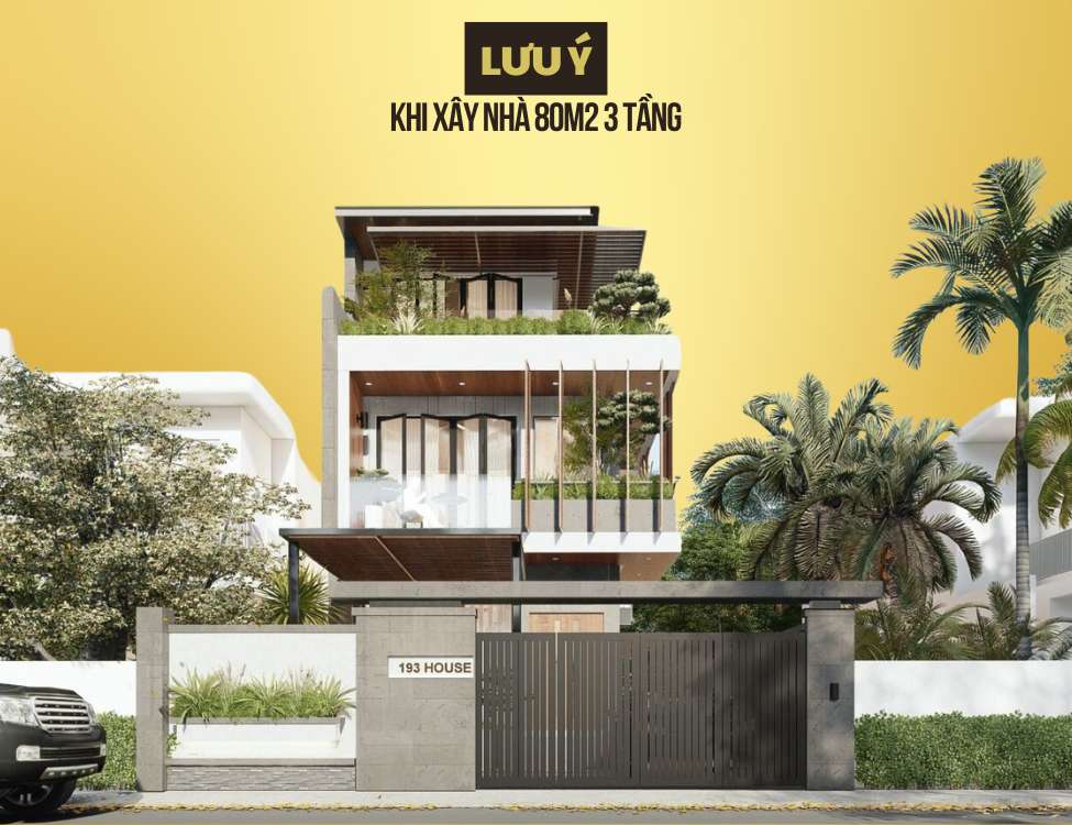 Lưu ý khi xây nhà 80m2 3 tầng 