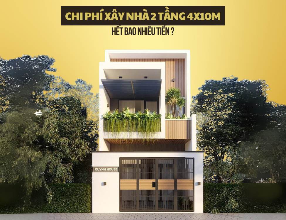 Chi phí xây nhà 2 tầng 4x10m hết bao nhiêu tiền