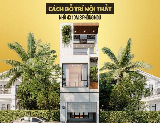 Cách bố trí nội thất khi thiết kế nhà 4x10m 3 phòng ngủ