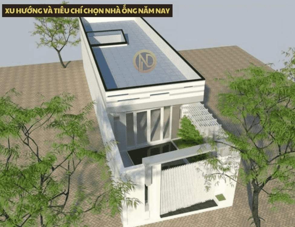 Xu hướng và tiêu chí chọn nhà ống năm nay
