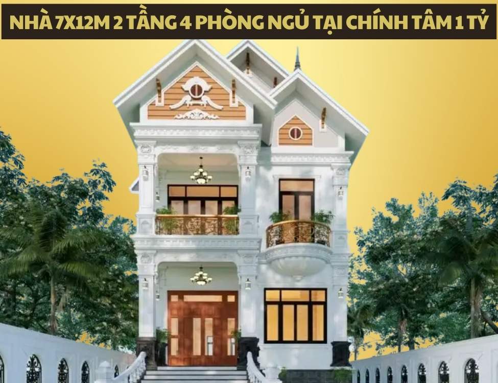 các mẫu nhà rộng 7m sâu 12m 2 tầng 4 phòng ngủ tài chính tầm 1 tỷ