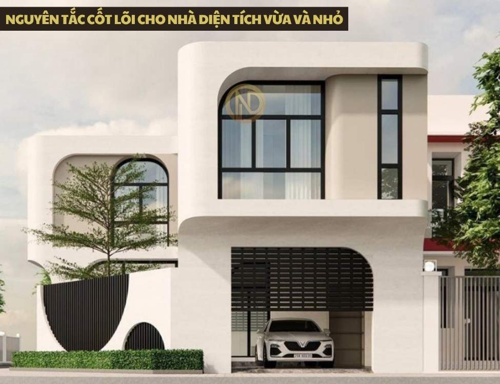 Nguyên tắc cốt lõi cho nhà diện tích vừa và nhỏ
