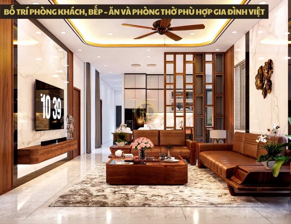 Bố trí phòng khách, bếp – ăn và phòng thờ phù hợp gia đình Việt