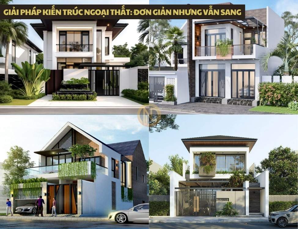 Giải pháp kiến trúc ngoại thất đơn giản nhưng vẫn sang