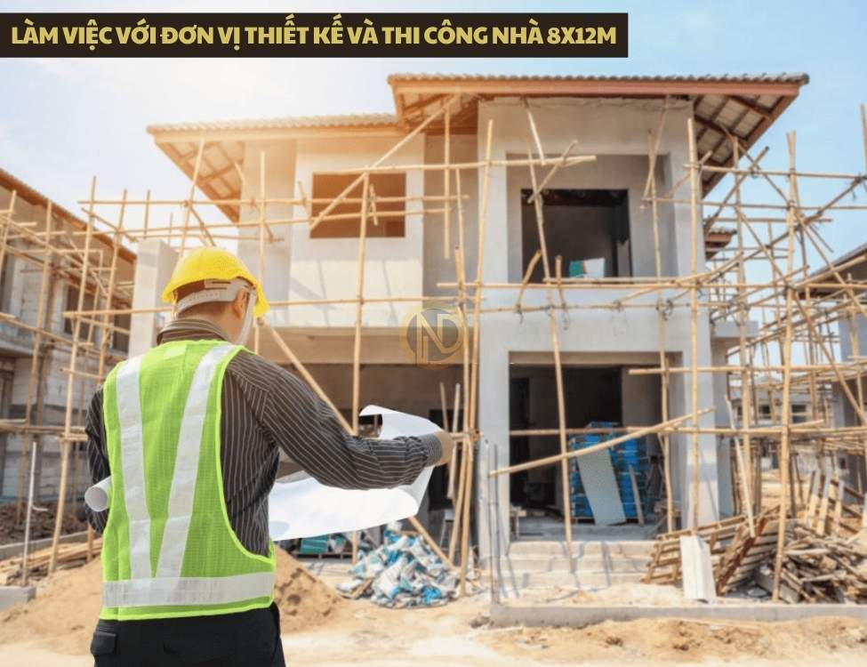 Làm việc với đơn vị thiết kế và thi công nhà 8x12m