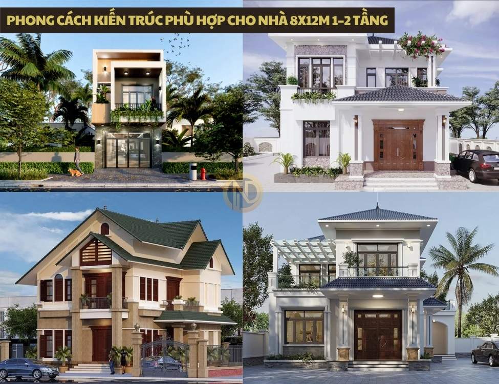 Phong cách kiến trúc phù hợp cho nhà 8x12m 1–2 tầng