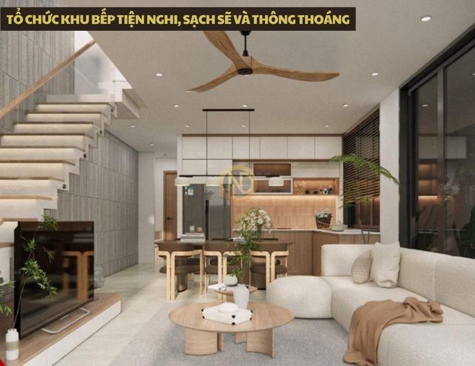 Tổ chức khu bếp tiện nghi, sạch sẽ và thông thoáng