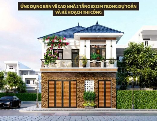 Ứng dụng bản vẽ CAD nhà 2 tầng 8x12m trong dự toán và kế hoạch thi công