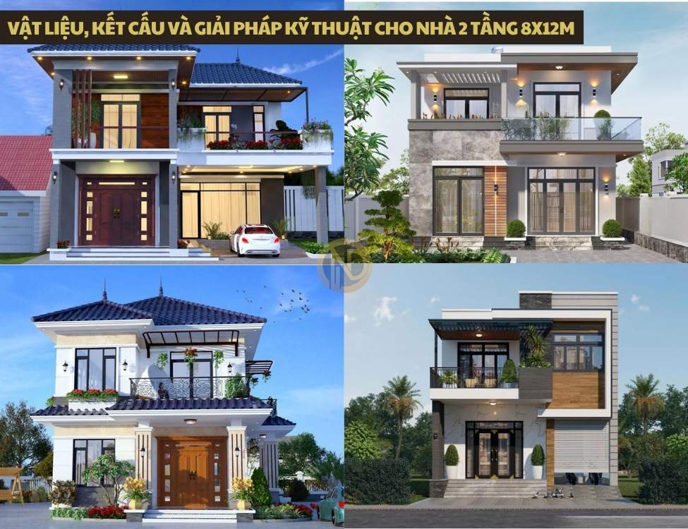 Vật liệu, kết cấu và giải pháp kỹ thuật cho nhà 2 tầng 8x12m