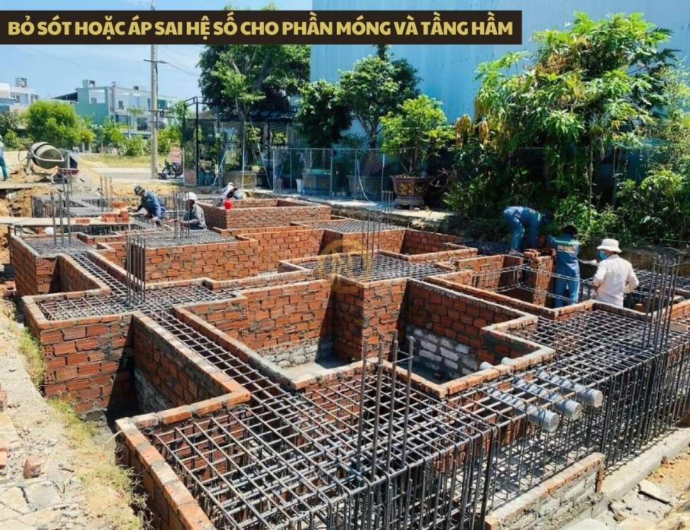 Bỏ sót hoặc áp sai hệ số cho phần móng và tầng hầm