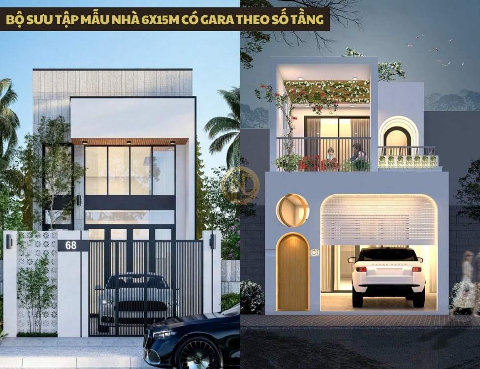 Bộ sưu tập mẫu nhà 6x15m có gara theo số tầng