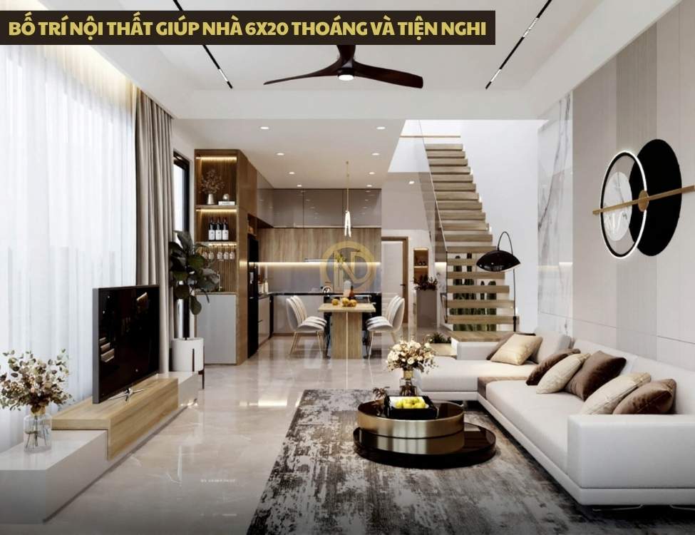 Bố trí nội thất giúp nhà 6x20 thoáng và tiện nghi