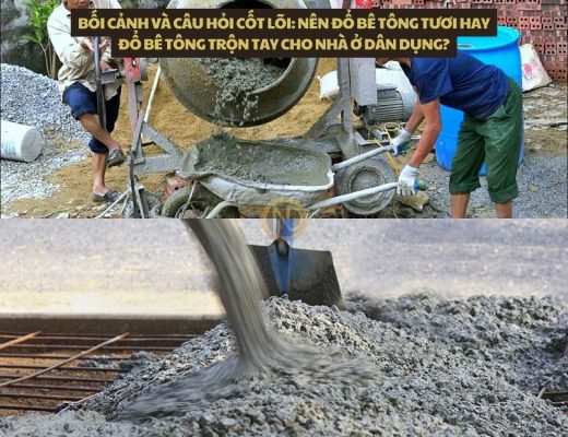 Bối cảnh và câu hỏi cốt lõi: nên đổ bê tông tươi hay đổ bê tông trộn tay cho nhà ở dân dụng?