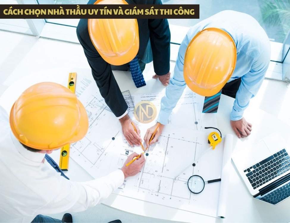 Cách chọn nhà thầu uy tín và giám sát thi công để tránh chiều sâu 15m trở nên bất lợi