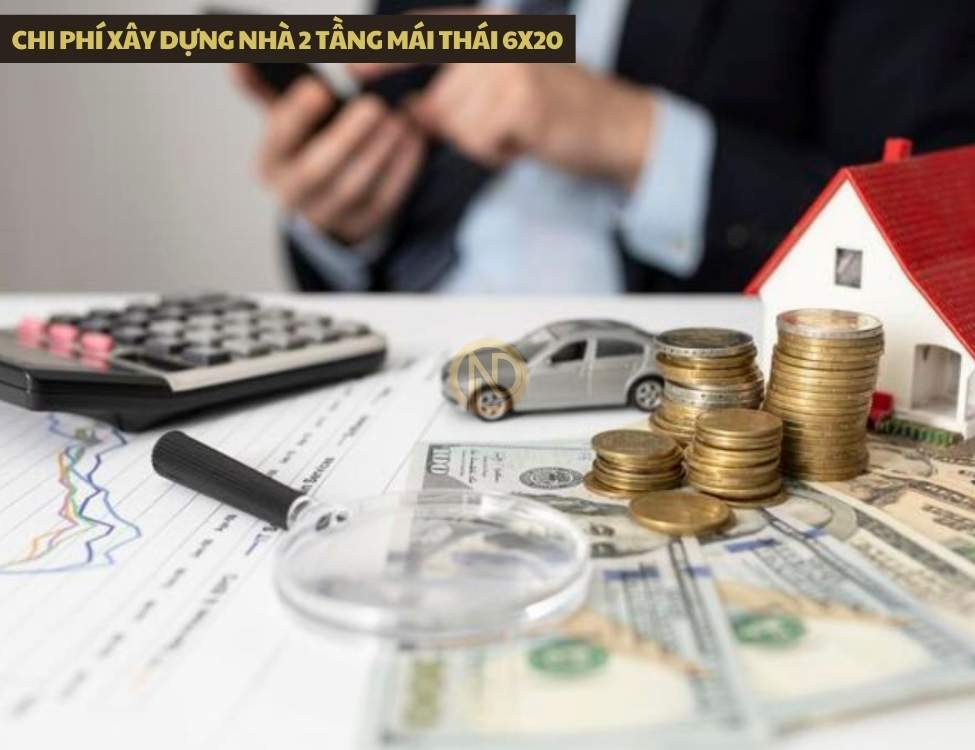Chi phí xây dựng nhà 2 tầng mái Thái 6x20