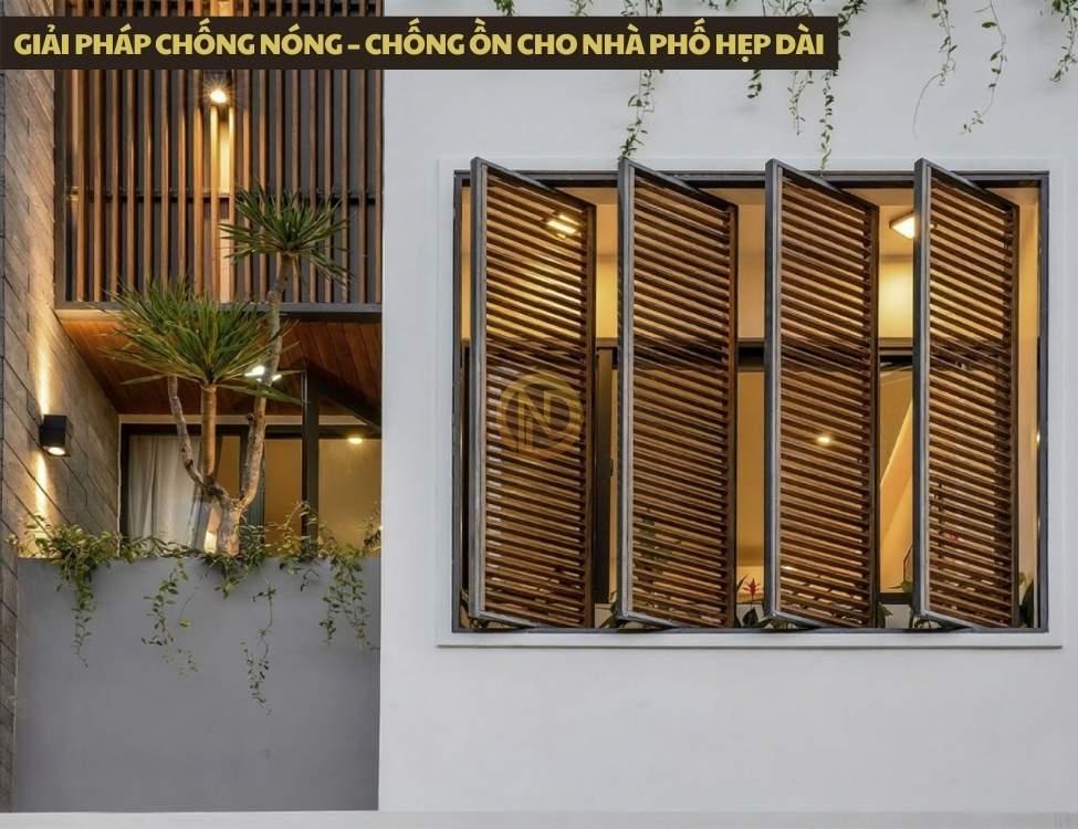 Giải pháp chống nóng – chống ồn cho nhà phố hẹp dài