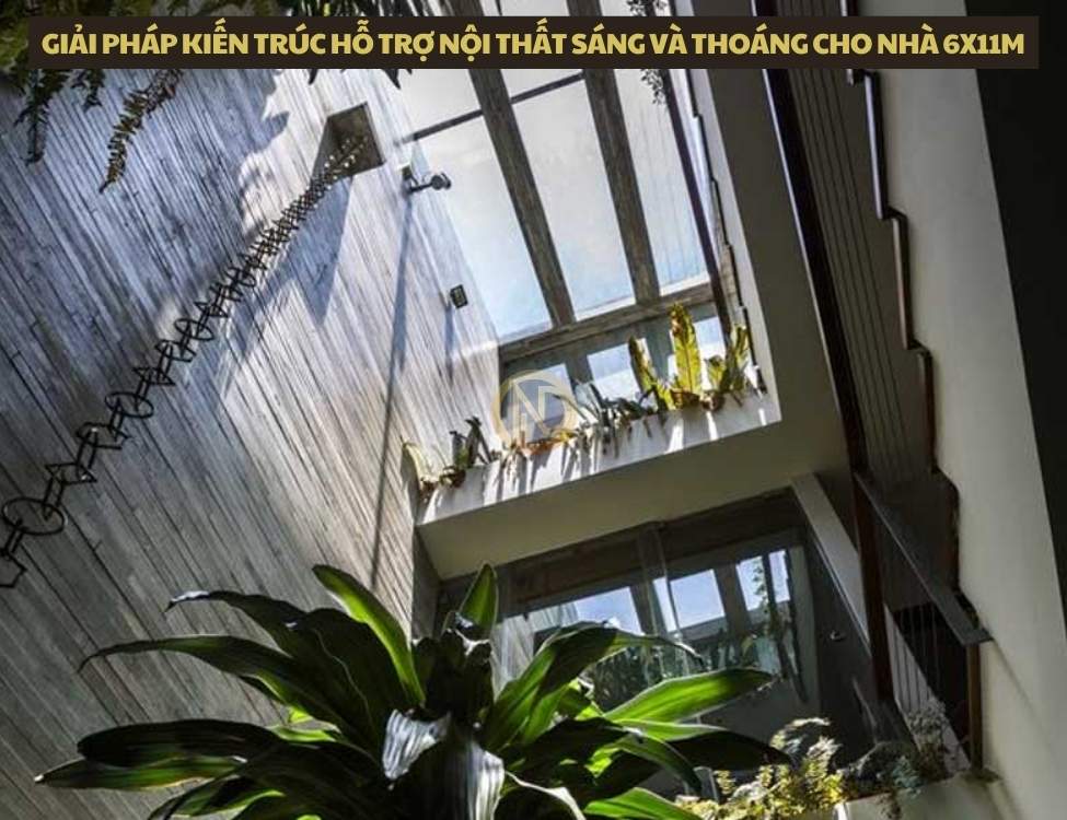 Giải pháp kiến trúc hỗ trợ nội thất sáng và thoáng cho nhà 6x11m