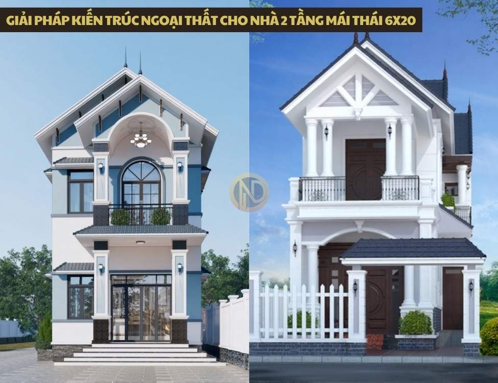 Giải pháp kiến trúc ngoại thất cho nhà 2 tầng mái Thái 6x20
