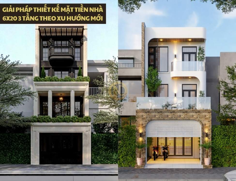 Giải pháp thiết kế mặt tiền nhà 6x20 3 tầng theo xu hướng mới
