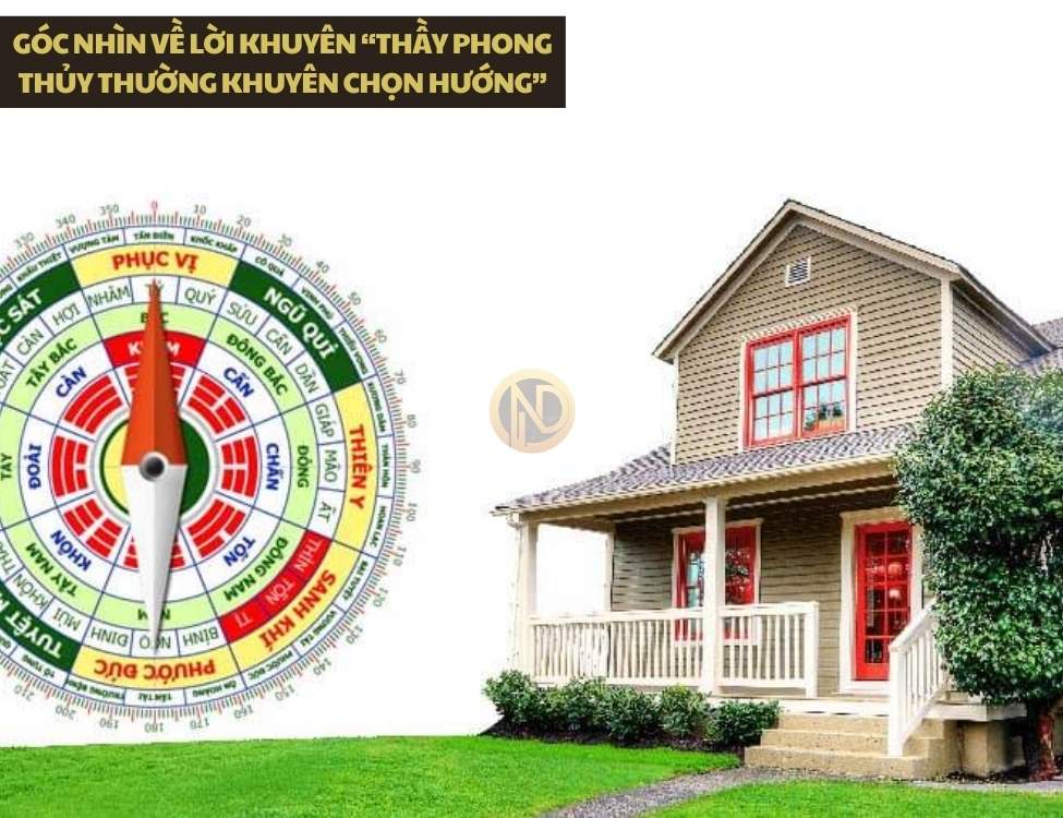 Góc nhìn về lời khuyên “thầy phong thủy thường khuyên chọn hướng”