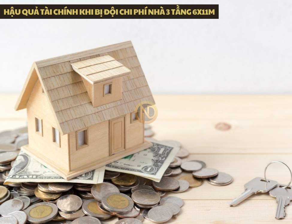 Hậu quả tài chính khi bị đội chi phí nhà 3 tầng 6x11m