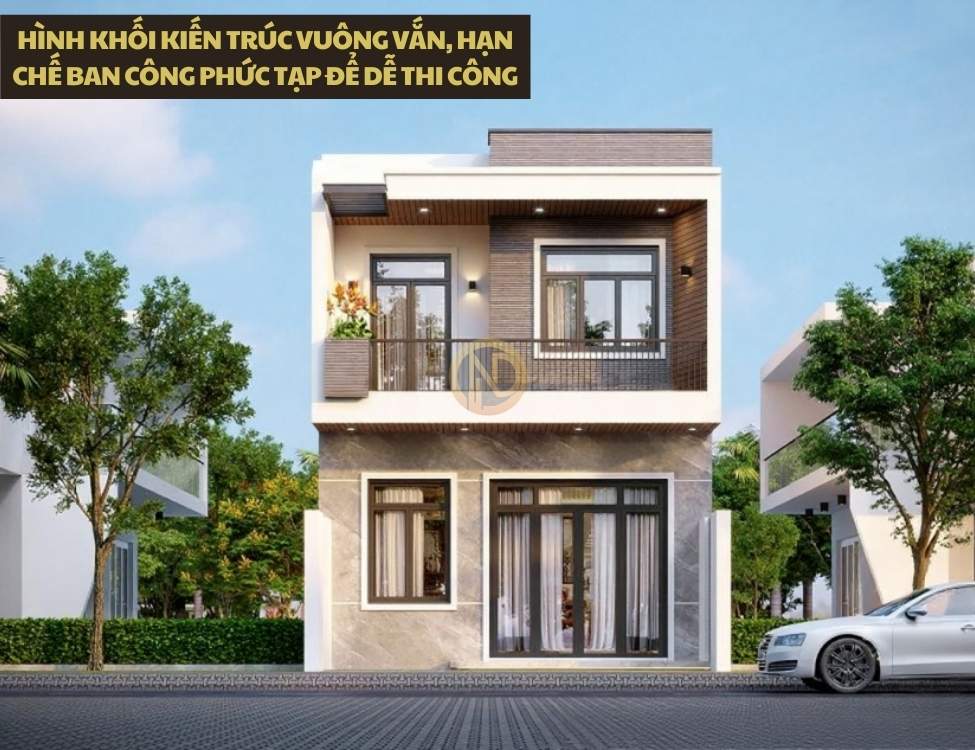 Hình khối kiến trúc vuông vắn, hạn chế ban công phức tạp để dễ thi công