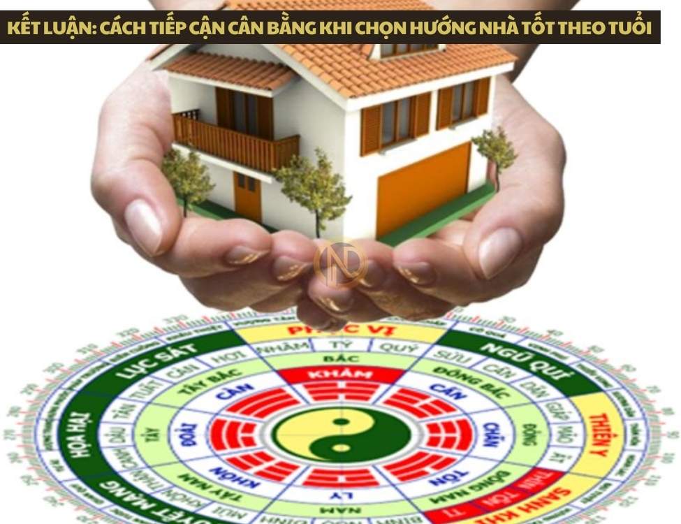 Cách tiếp cận cân bằng khi chọn hướng nhà tốt theo tuổi