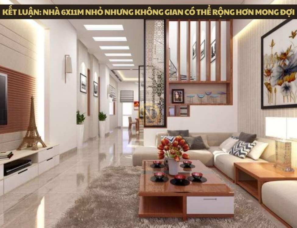 Nhà 6x11m nhỏ nhưng không gian có thể rộng hơn mong đợi