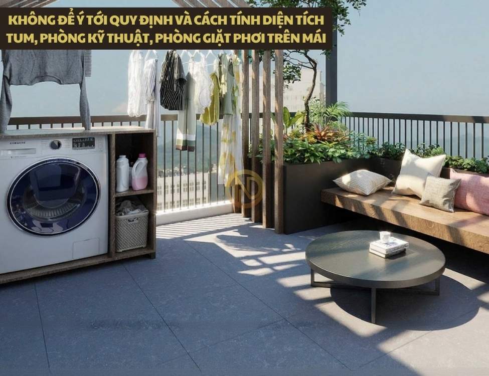 Không để ý tới quy định và cách tính diện tích tum, phòng kỹ thuật, phòng giặt phơi trên mái
