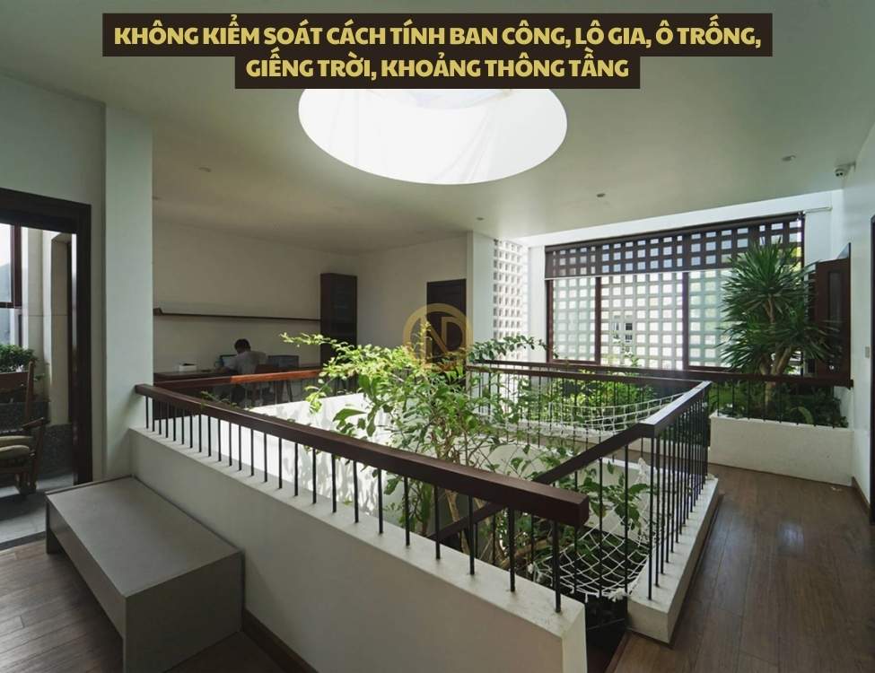 Không kiểm soát cách tính ban công, lô gia, ô trống, giếng trời, khoảng thông tầng