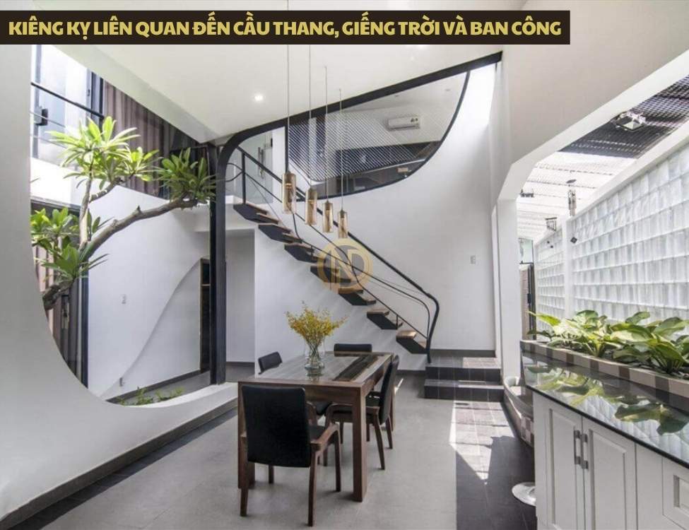 Kiêng kỵ liên quan đến cầu thang, giếng trời và ban công