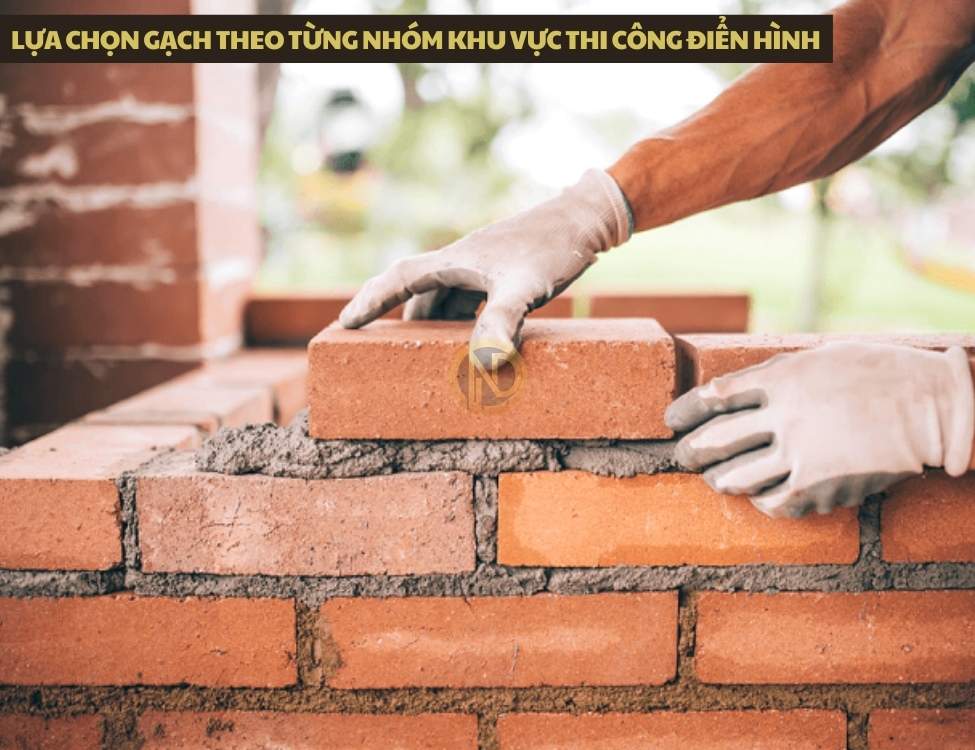 Lựa chọn gạch theo từng nhóm khu vực thi công điển hình