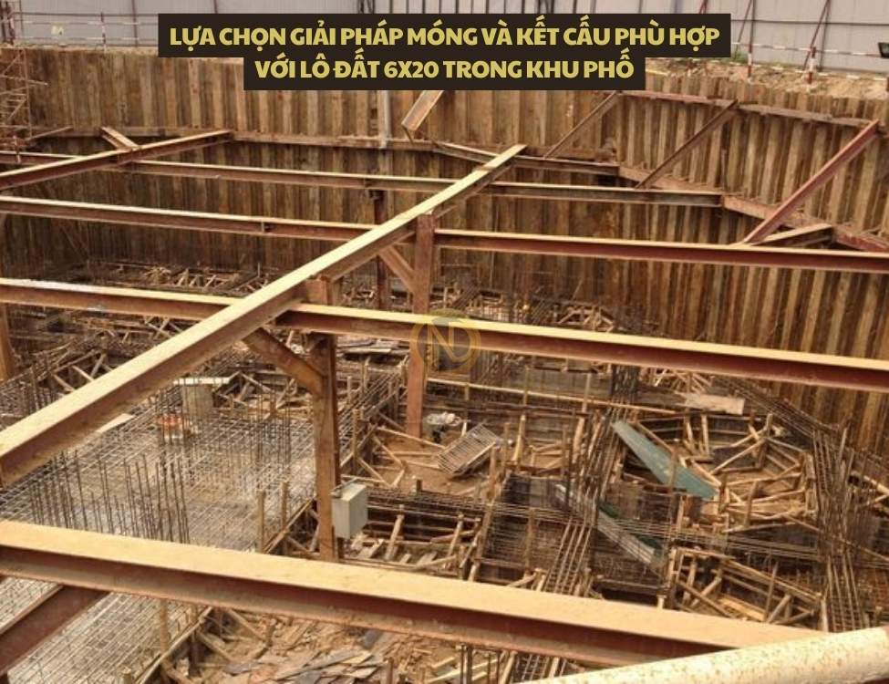 Lựa chọn giải pháp móng và kết cấu phù hợp với lô đất 6x20 trong khu phố