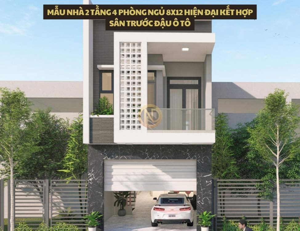 Mẫu nhà 2 tầng 4 phòng ngủ 8x12 hiện đại kết hợp sân trước đậu ô tô