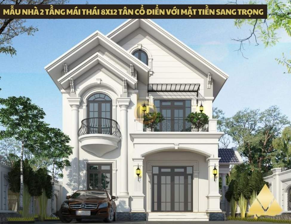 Mẫu nhà 2 tầng mái Thái 8x12 tân cổ điển