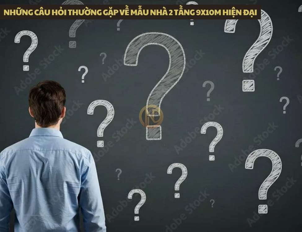 Những câu hỏi thường gặp về mẫu nhà 2 tầng 9x10m