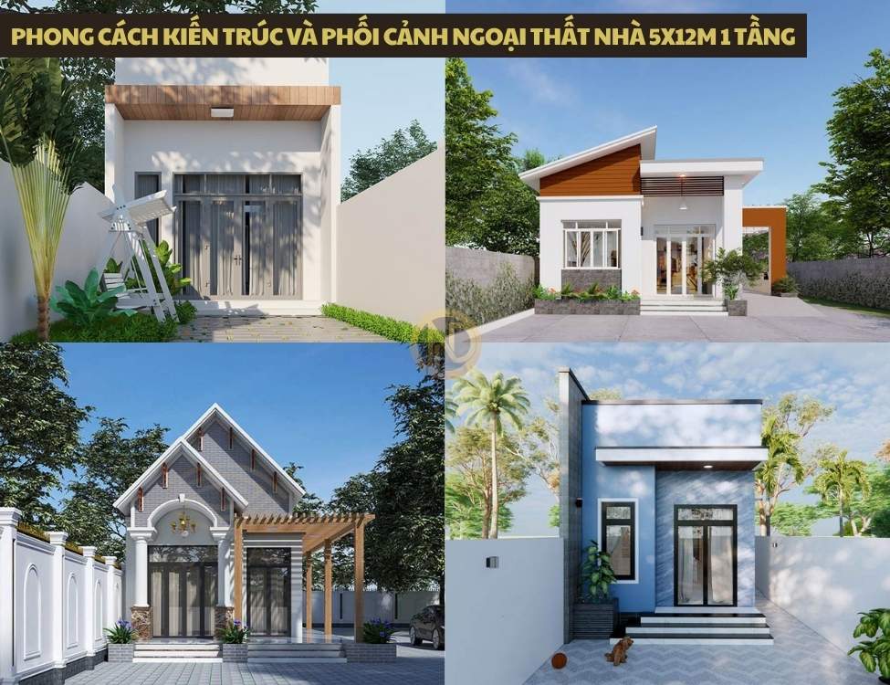 Phong cách kiến trúc và phối cảnh ngoại thất nhà 5x12m 1 tầng