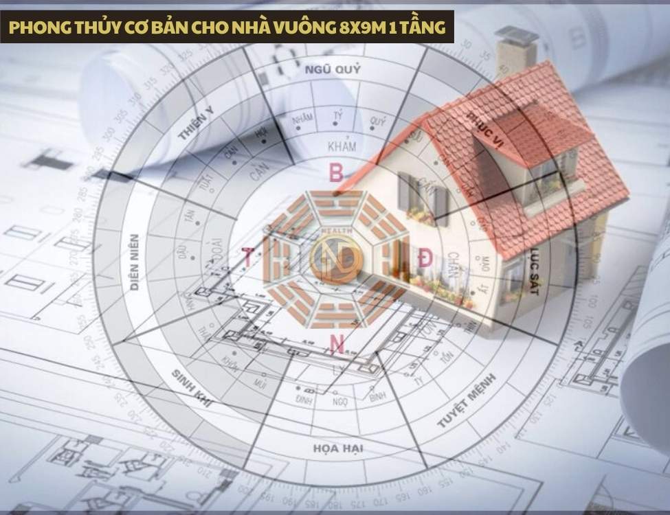 Phong thủy cơ bản cho nhà vuông 8x9m 1 tầng