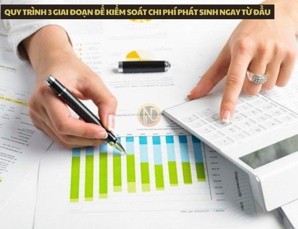 Quy trình 3 giai đoạn để kiểm soát chi phí phát sinh ngay từ đầu