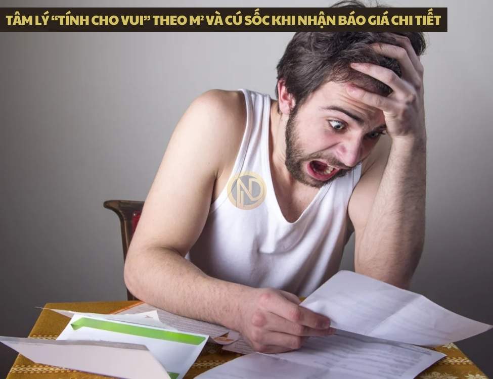Tâm lý “tính cho vui” theo m² và cú sốc khi nhận báo giá chi tiết