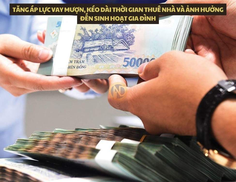 Tăng áp lực vay mượn, kéo dài thời gian thuê nhà và ảnh hưởng đến sinh hoạt gia đình