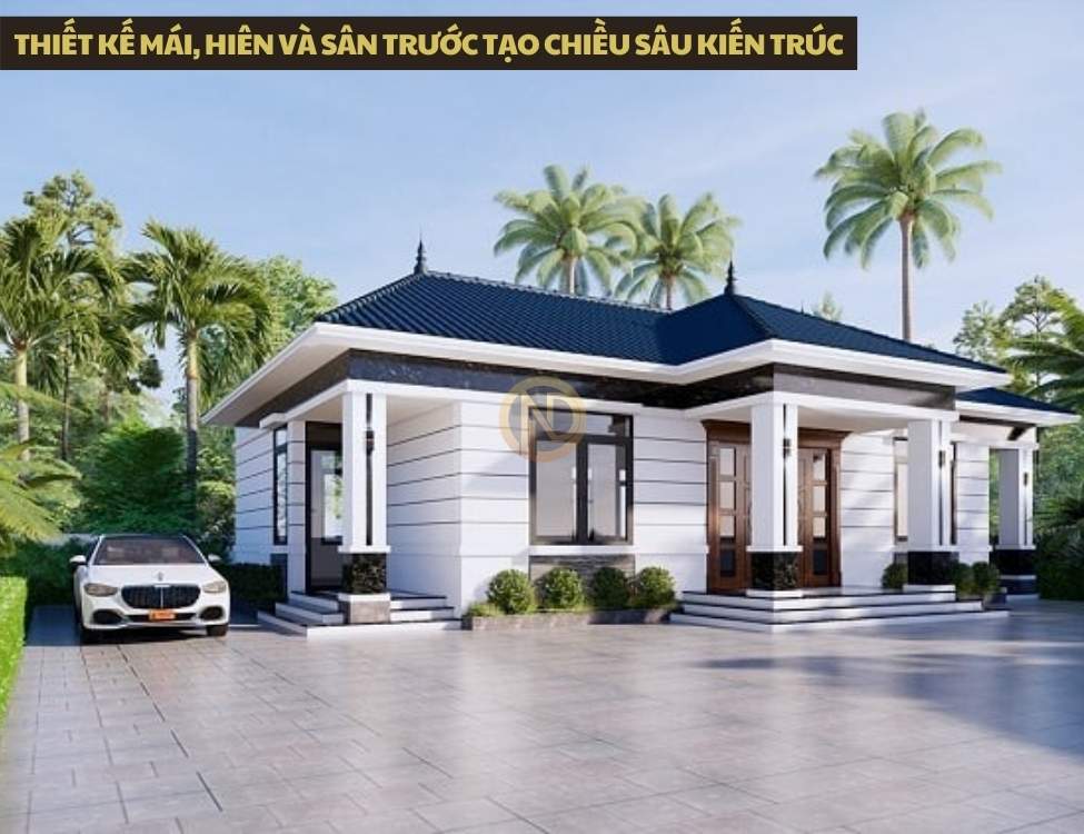 Thiết kế mái, hiên và sân trước tạo chiều sâu kiến trúc