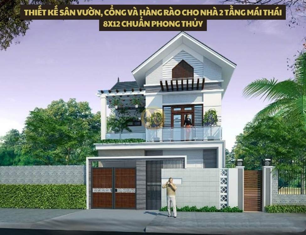 Thiết kế sân vườn, cổng và hàng rào cho nhà 2 tầng mái Thái 8x12 chuẩn phong thủy