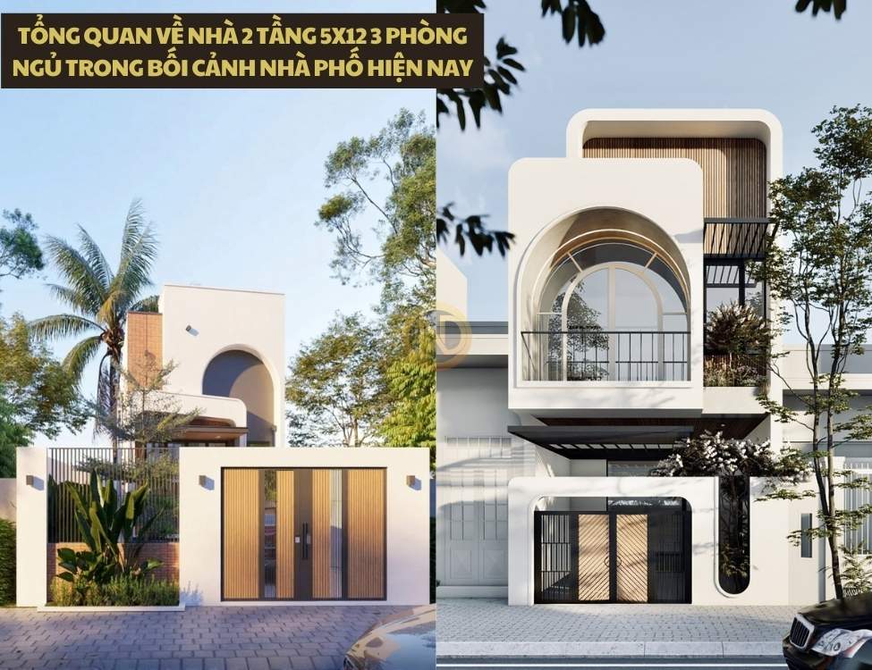 Tổng quan về nhà 2 tầng 5x12 3 phòng ngủ trong bối cảnh nhà phố hiện nay