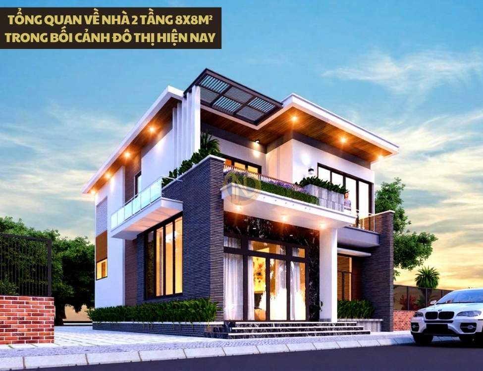 Tổng quan về nhà 2 tầng 8x8m² trong bối cảnh đô thị hiện nay