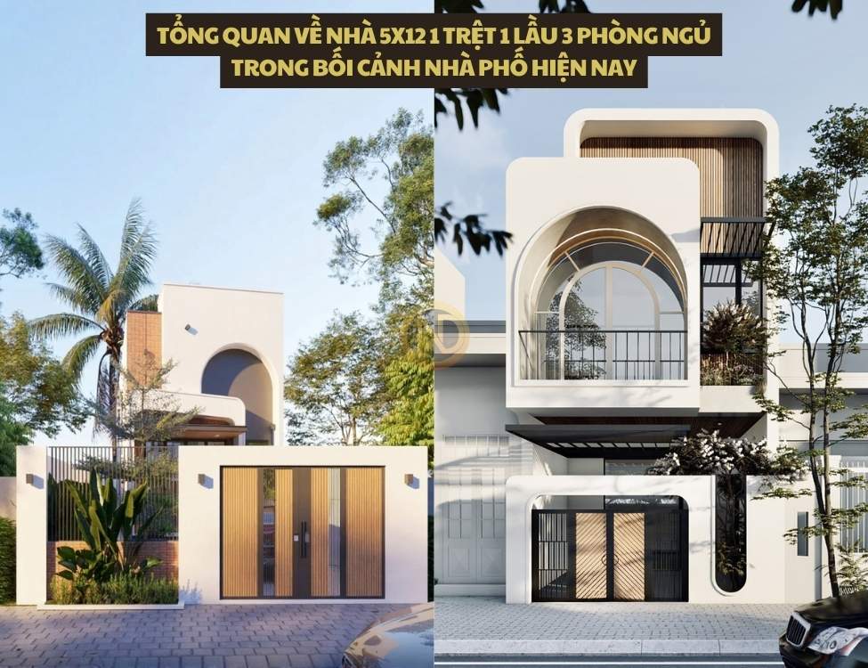 Tổng quan về nhà 5x12 1 trệt 1 lầu 3 phòng ngủ trong bối cảnh nhà phố hiện nay