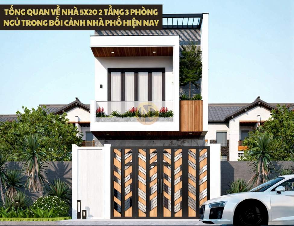 Tổng quan về nhà 5x20 2 tầng 3 phòng ngủ trong bối cảnh nhà phố hiện nay